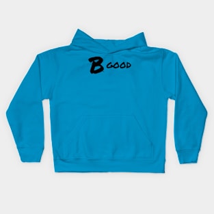 B Good, Black Kids Hoodie